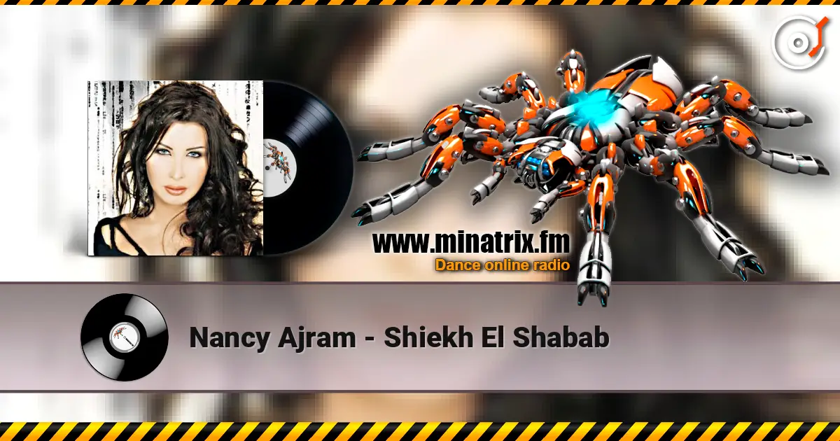 Nancy Ajram - Shiekh El Shabab online in hoher Qualität hören | Minatrix.FM