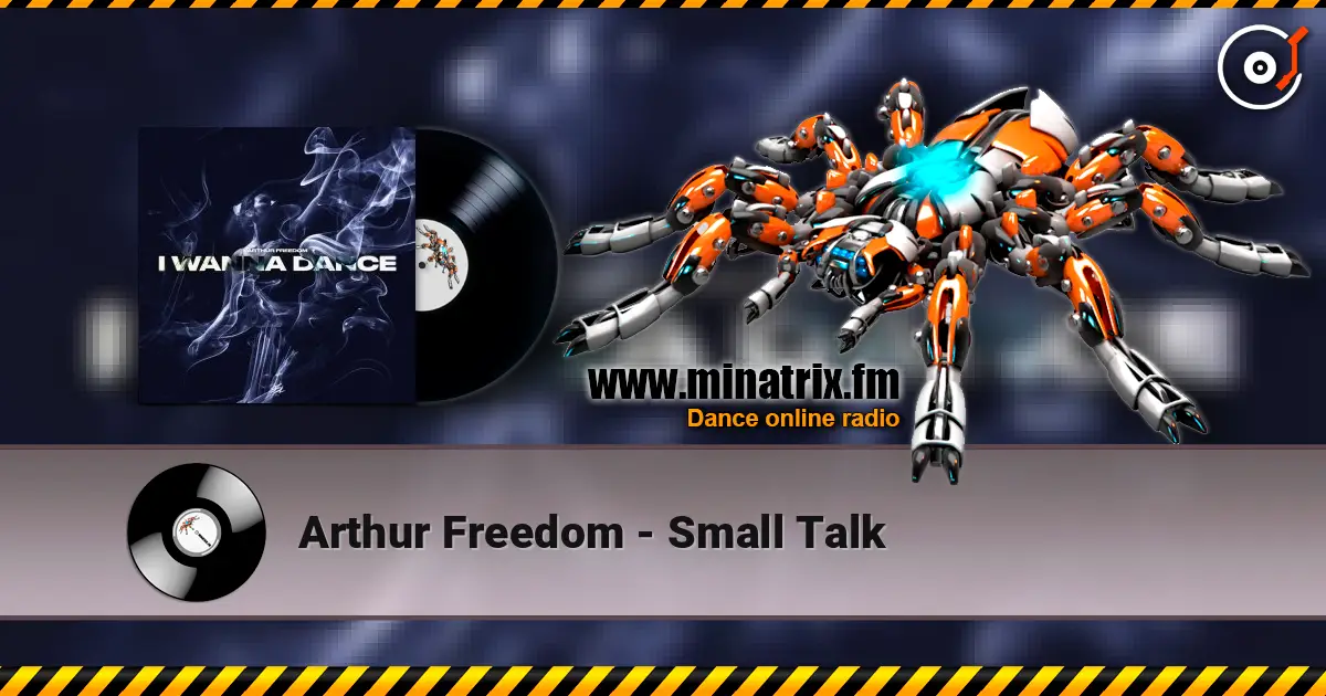 Arthur Freedom - Small Talk online in hoher Qualität hören | Minatrix.FM