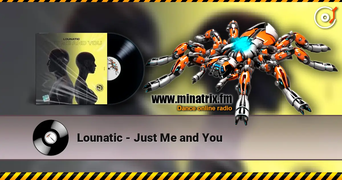 Lounatic - Just Me and You online in hoher Qualität hören | Minatrix.FM