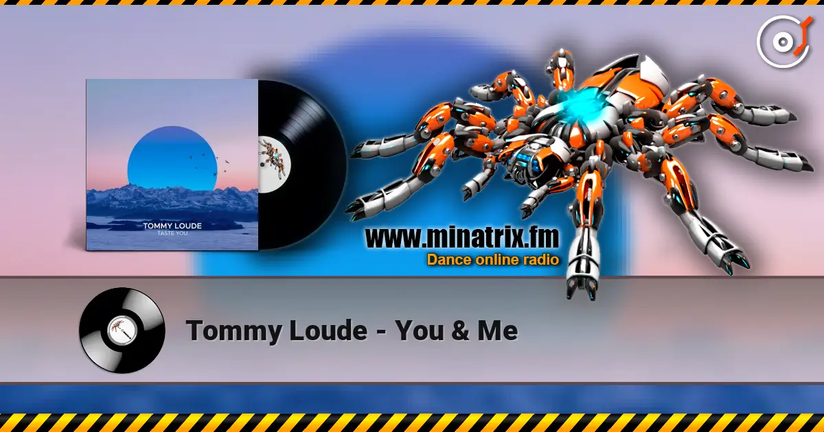 Tommy Loude - You & Me online in hoher Qualität hören | Minatrix.FM
