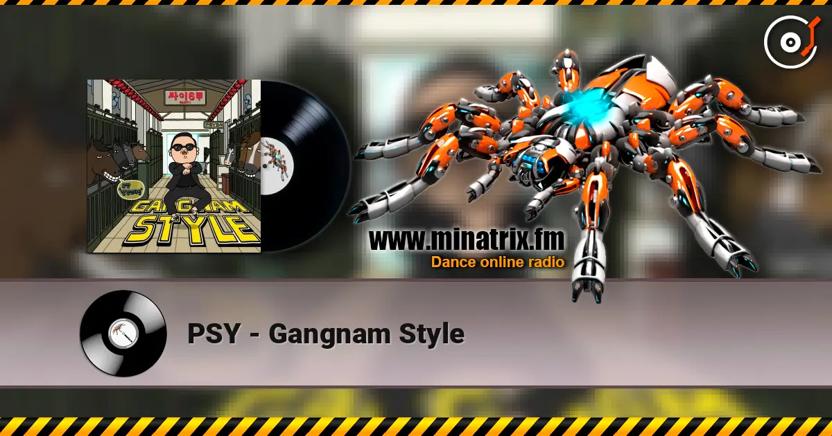 PSY - Gangnam Style online in hoher Qualität hören | Minatrix.FM