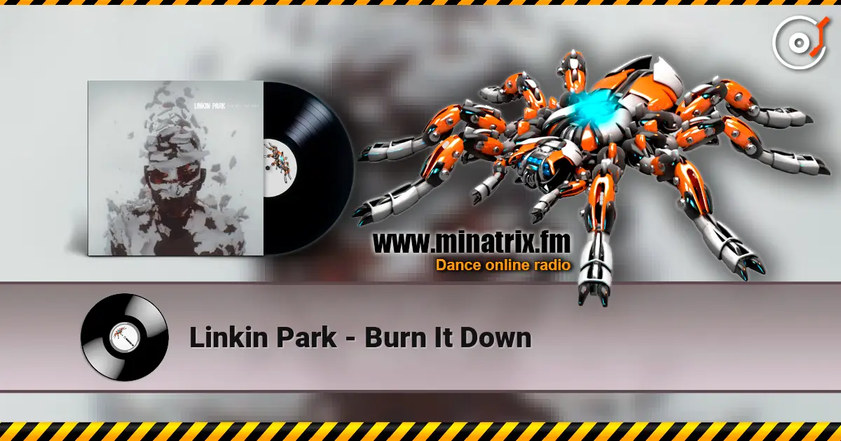 Linkin Park - Burn It Down online in hoher Qualität hören | Minatrix.FM