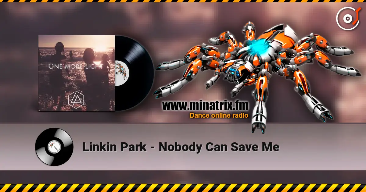 Linkin Park - Nobody Can Save Me online in hoher Qualität hören | Minatrix.FM