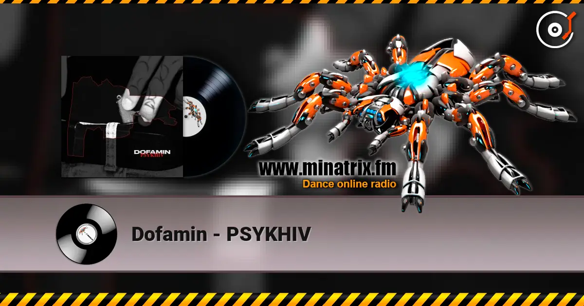Dofamin - PSYKHIV online in hoher Qualität hören | Minatrix.FM