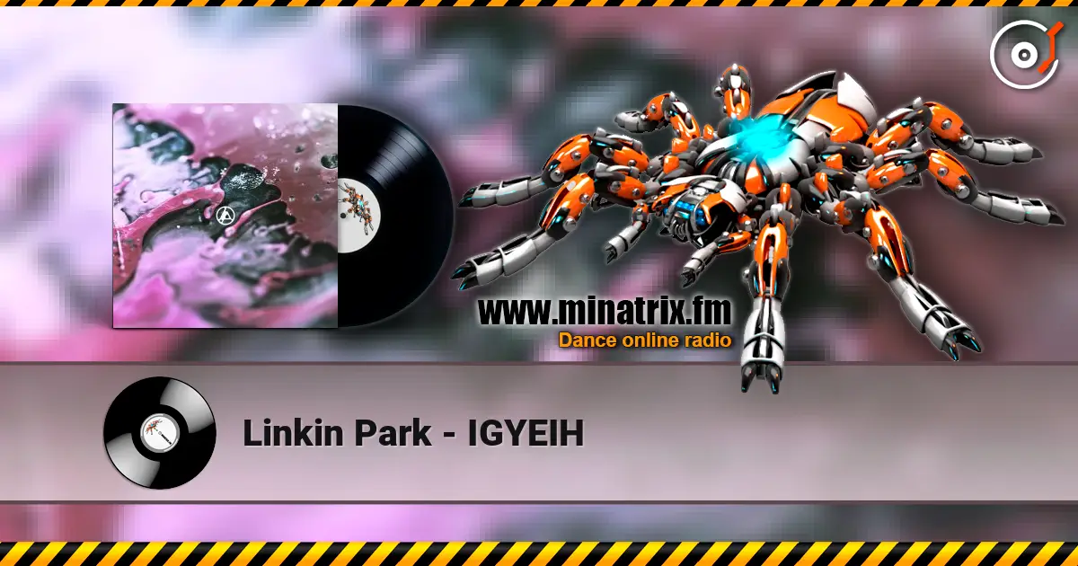 Linkin Park - IGYEIH online in hoher Qualität hören | Minatrix.FM