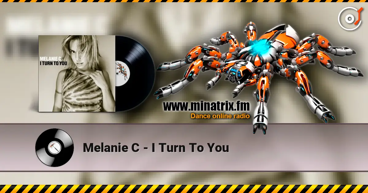 Melanie C - I Turn To You online in hoher Qualität hören | Minatrix.FM