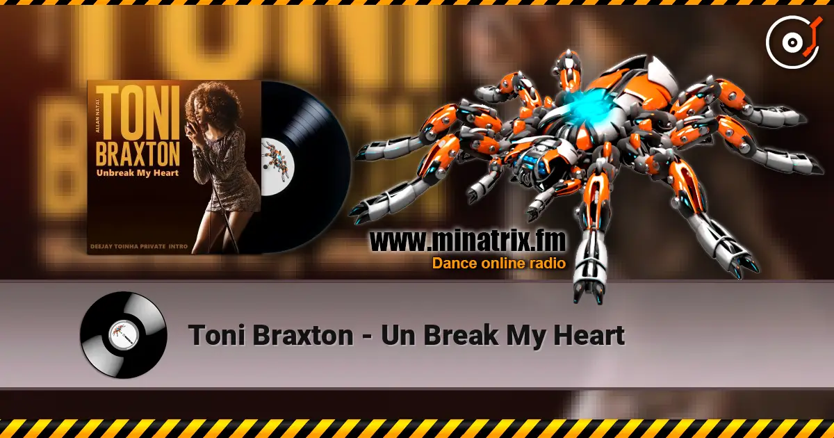 Toni Braxton - Un Break My Heart online in hoher Qualität hören | Minatrix.FM