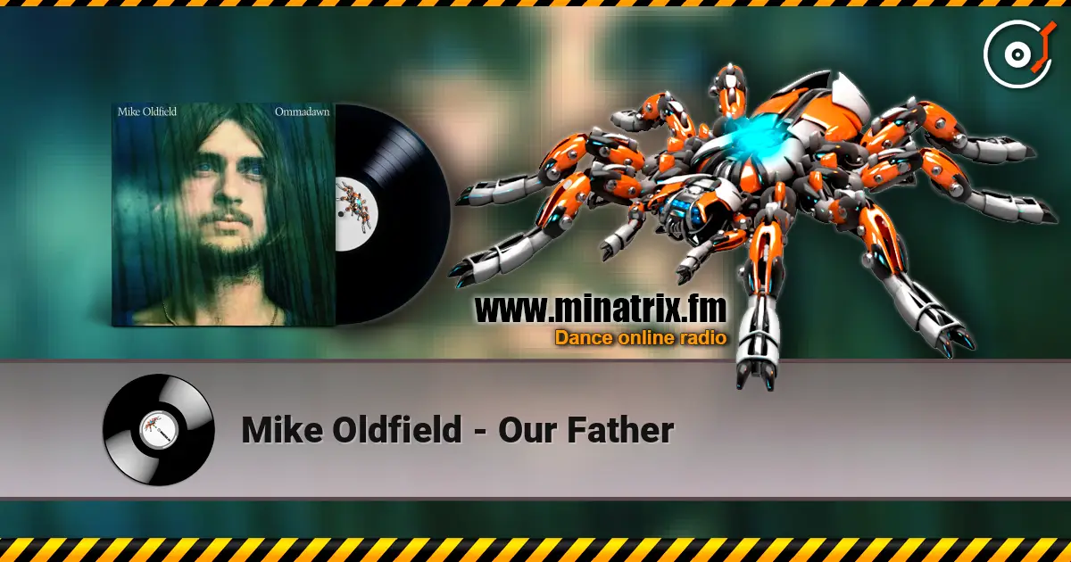 Mike Oldfield - Our Father online in hoher Qualität hören | Minatrix.FM