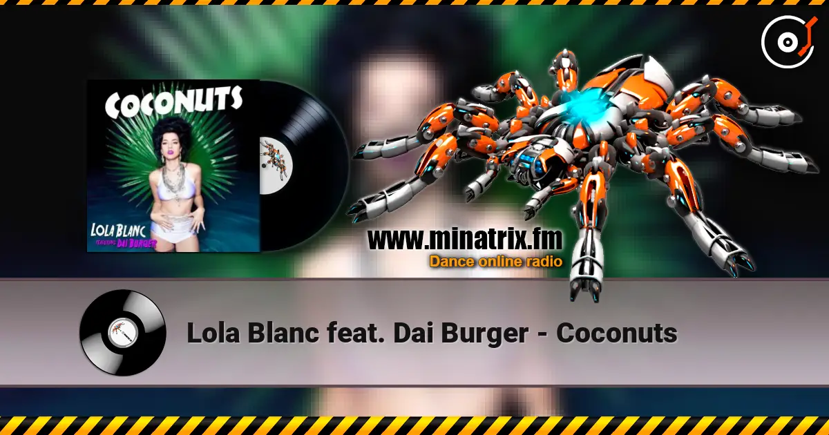 Lola Blanc feat. Dai Burger - Coconuts online in hoher Qualität hören | Minatrix.FM