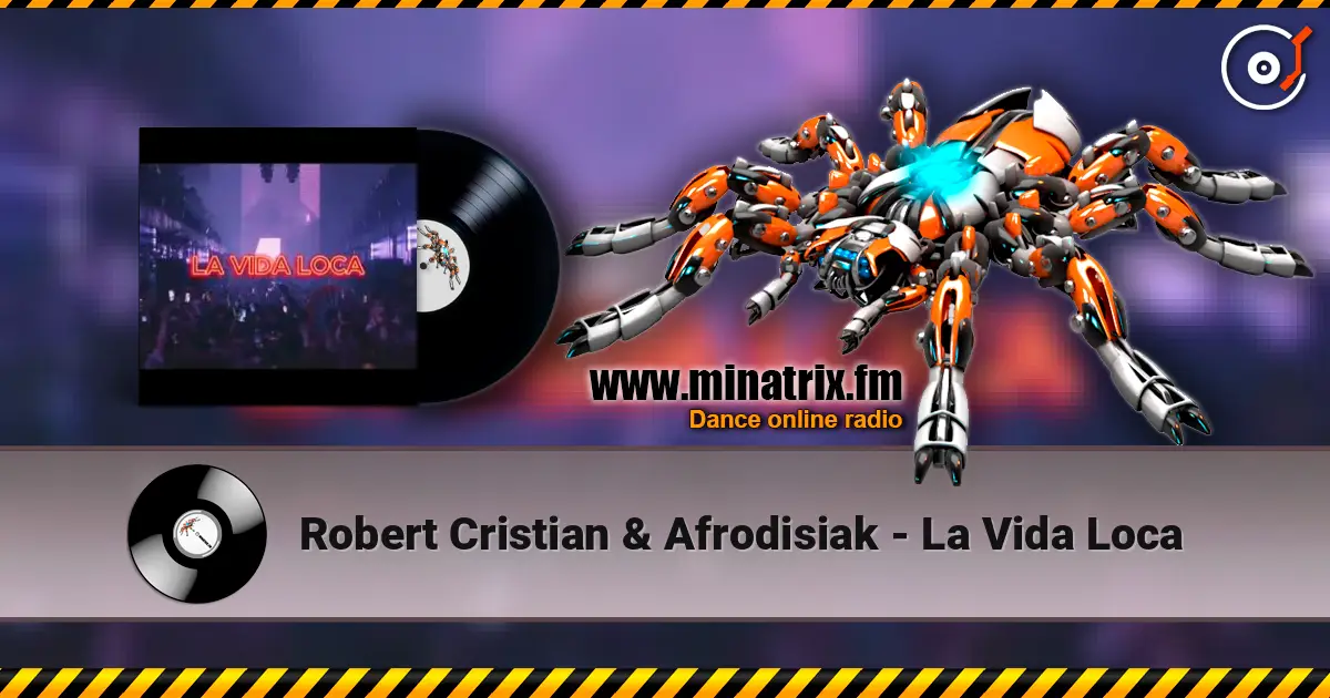 Robert Cristian & Afrodisiak - La Vida Loca online in hoher Qualität hören | Minatrix.FM