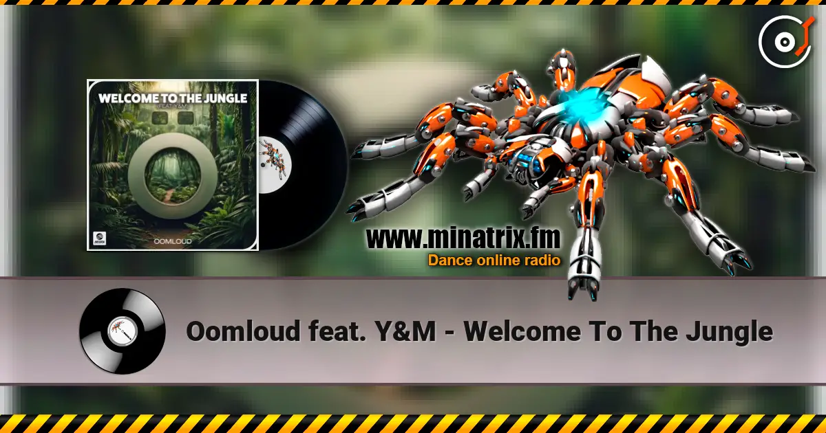Oomloud feat. Y&M - Welcome To The Jungle online in hoher Qualität hören | Minatrix.FM