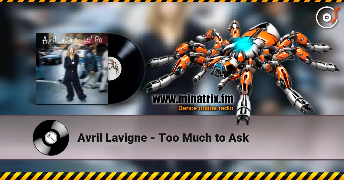 Avril Lavigne - Too Much to Ask online in hoher Qualität hören | Minatrix.FM