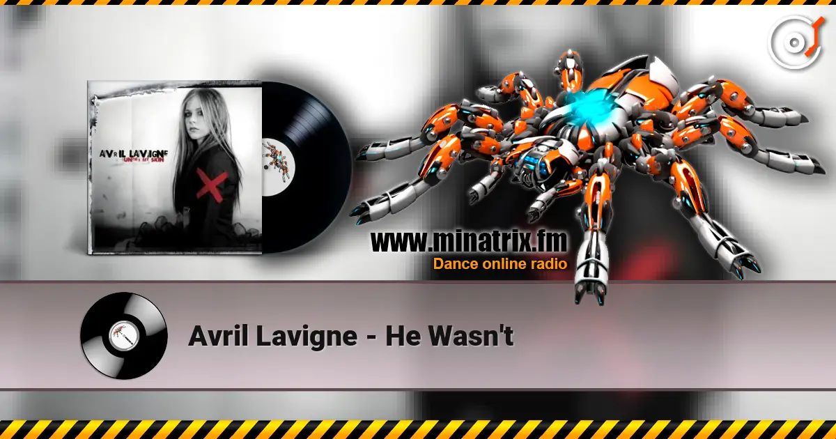 Avril Lavigne - He Wasn't online in hoher Qualität hören | Minatrix.FM
