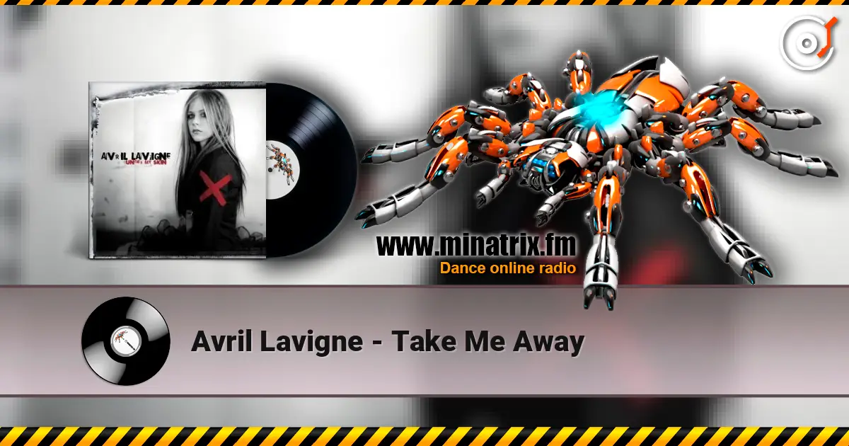 Avril Lavigne - Take Me Away online in hoher Qualität hören | Minatrix.FM
