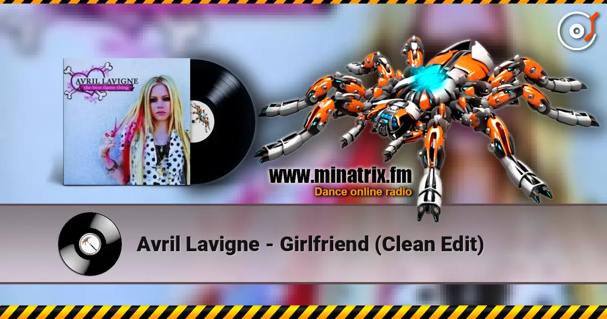 Avril Lavigne - Girlfriend (Clean Edit) online in hoher Qualität hören | Minatrix.FM