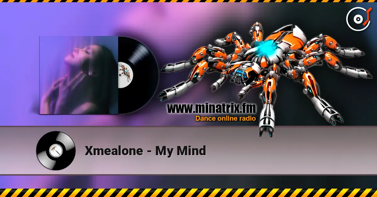 Xmealone - My Mind online in hoher Qualität hören | Minatrix.FM