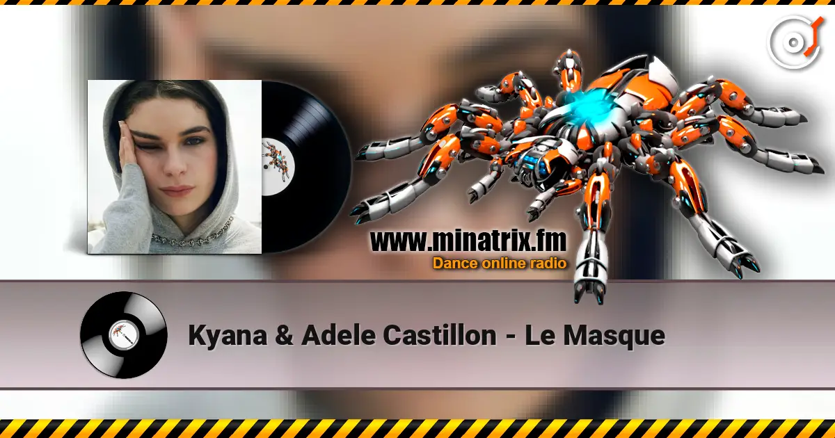 Kyana & Adele Castillon - Le Masque online in hoher Qualität hören | Minatrix.FM