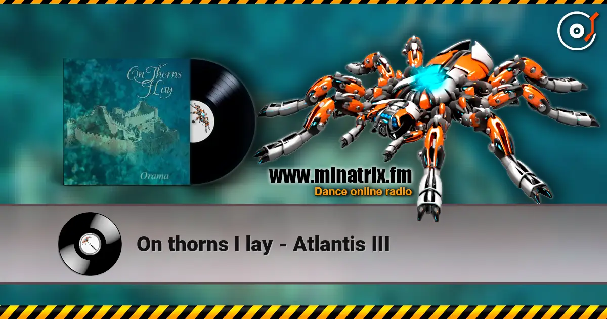 On thorns I lay - Atlantis III online in hoher Qualität hören | Minatrix.FM