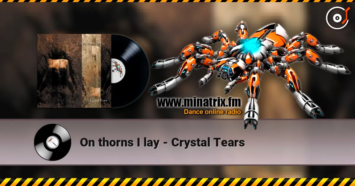 On thorns I lay - Crystal Tears online in hoher Qualität hören | Minatrix.FM
