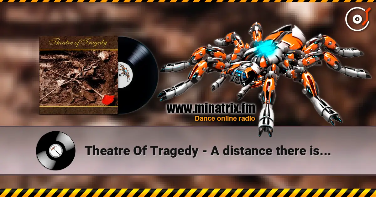 Theatre Of Tragedy - A distance there is... online in hoher Qualität hören | Minatrix.FM