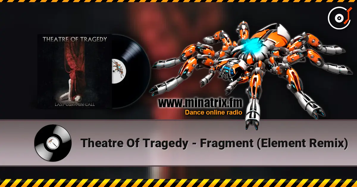 Theatre Of Tragedy - Fragment (Element Remix) online in hoher Qualität hören | Minatrix.FM
