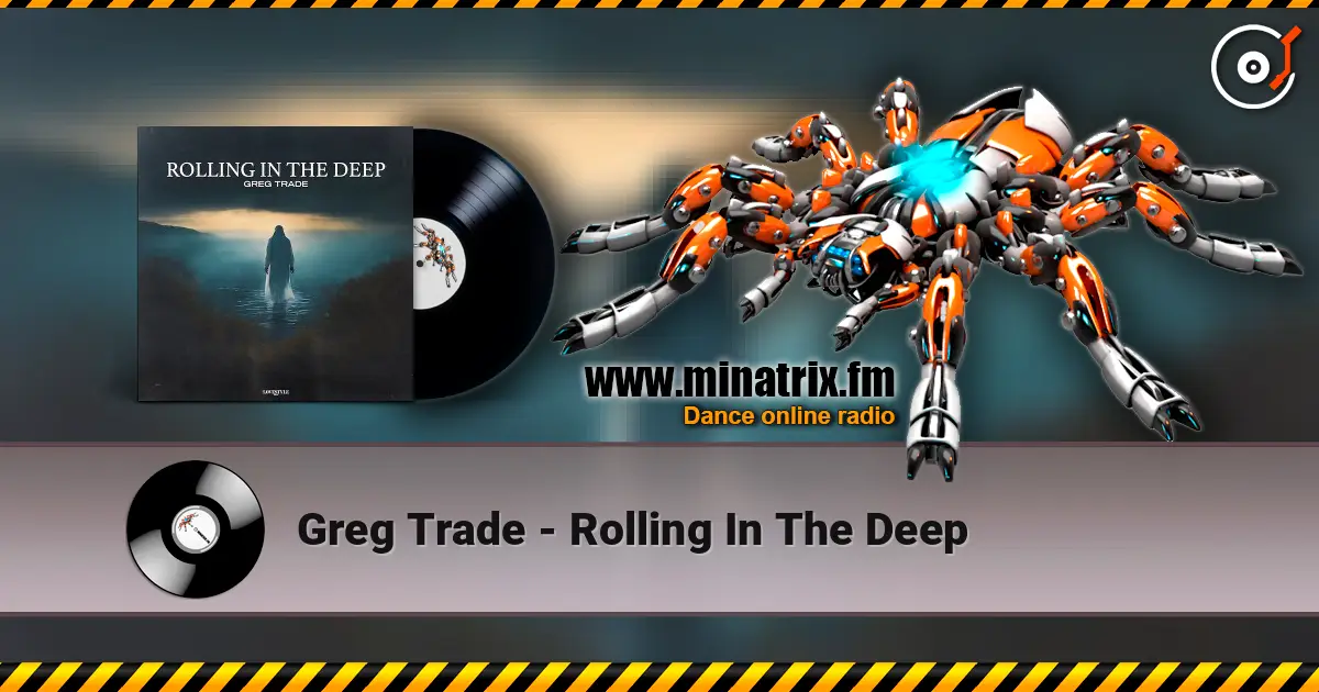 Greg Trade - Rolling In The Deep online in hoher Qualität hören | Minatrix.FM