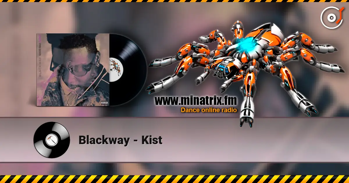 Blackway - Kist online in hoher Qualität hören | Minatrix.FM