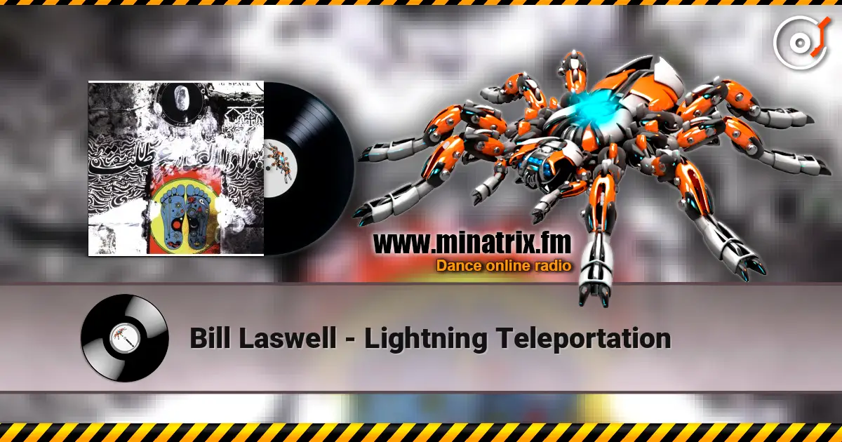 Bill Laswell - Lightning Teleportation online in hoher Qualität hören | Minatrix.FM