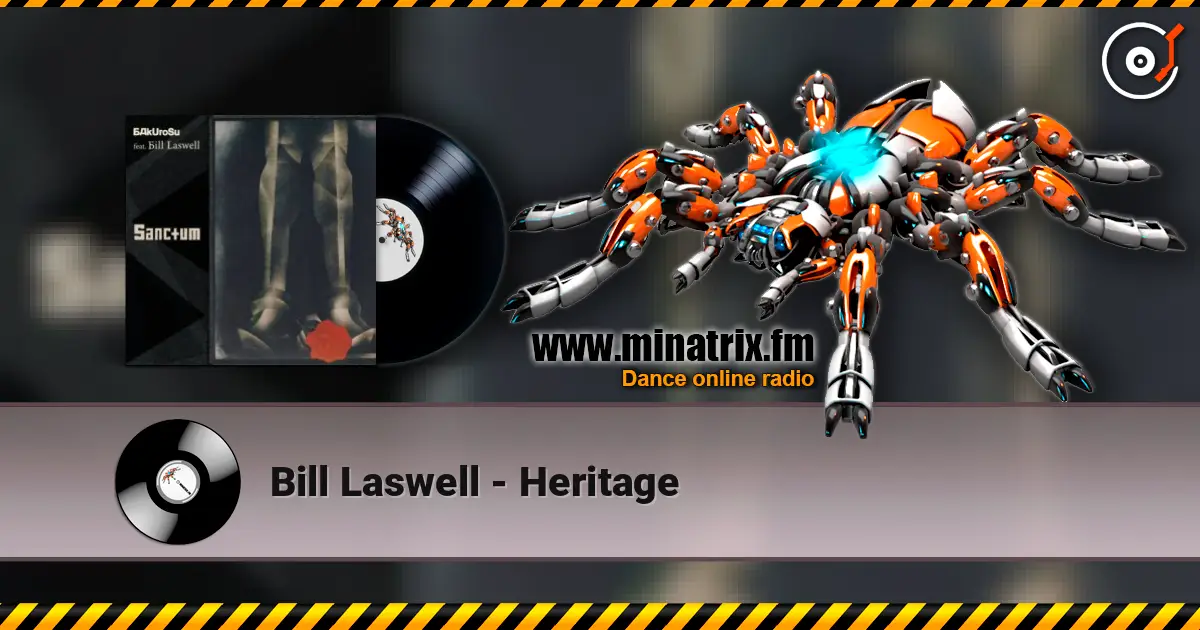 Bill Laswell - Heritage online in hoher Qualität hören | Minatrix.FM