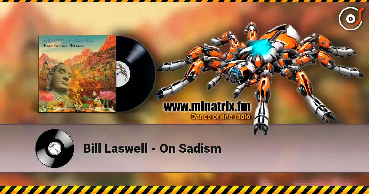 Bill Laswell - On Sadism online in hoher Qualität hören | Minatrix.FM
