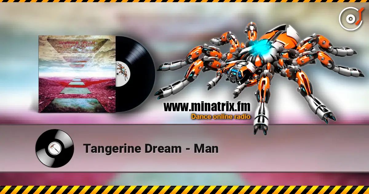 Tangerine Dream - Man online in hoher Qualität hören | Minatrix.FM