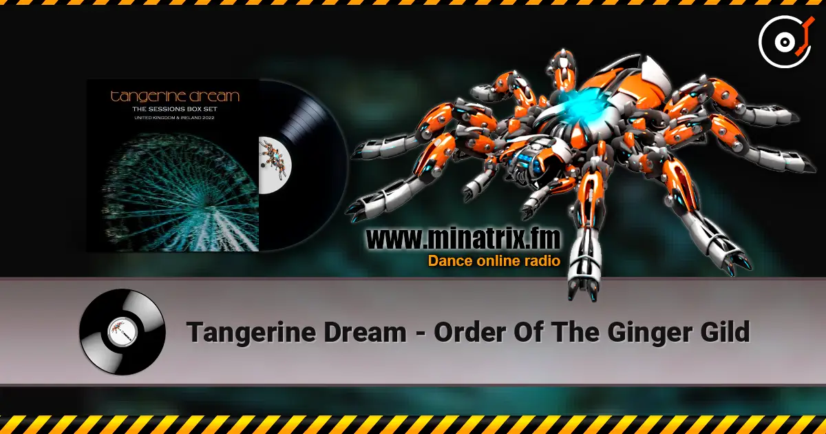 Tangerine Dream - Order Of The Ginger Gild online in hoher Qualität hören | Minatrix.FM