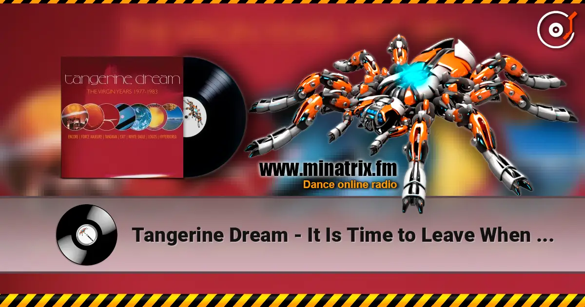 Tangerine Dream - It Is Time to Leave When Everyone Is Dancing online in hoher Qualität hören | Minatrix.FM