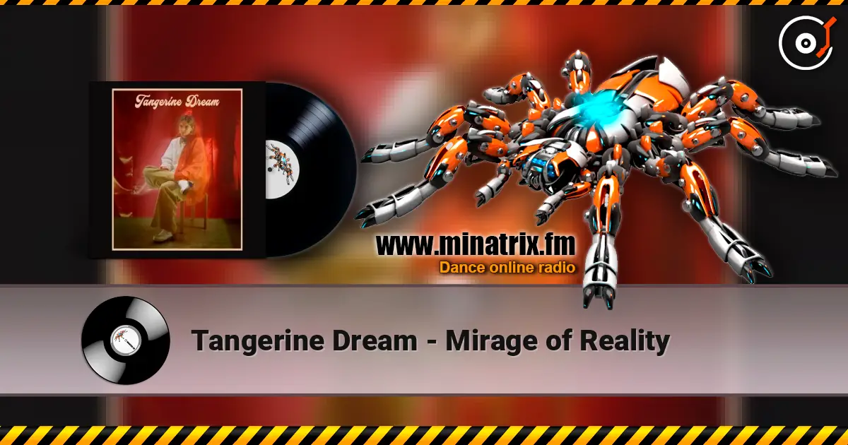 Tangerine Dream - Mirage of Reality online in hoher Qualität hören | Minatrix.FM