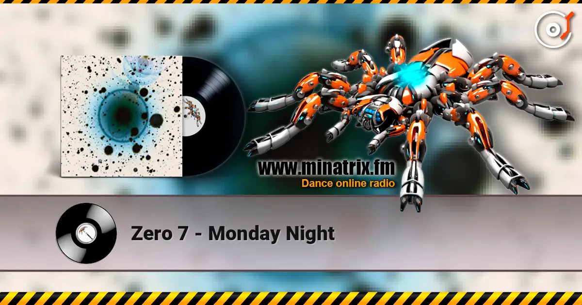 Zero 7 - Monday Night online in hoher Qualität hören | Minatrix.FM