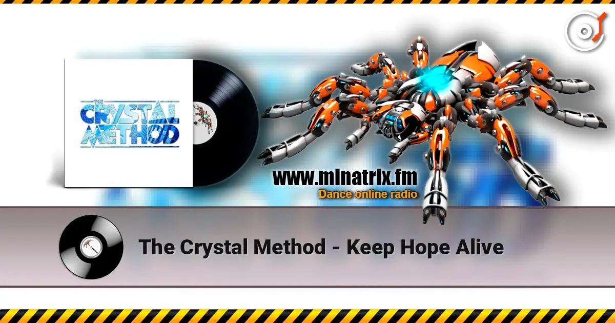 The Crystal Method - Keep Hope Alive online in hoher Qualität hören | Minatrix.FM