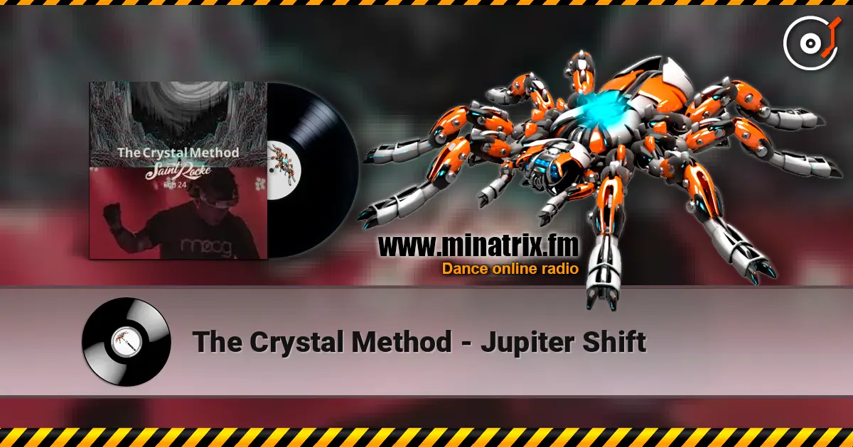 The Crystal Method - Jupiter Shift online in hoher Qualität hören | Minatrix.FM