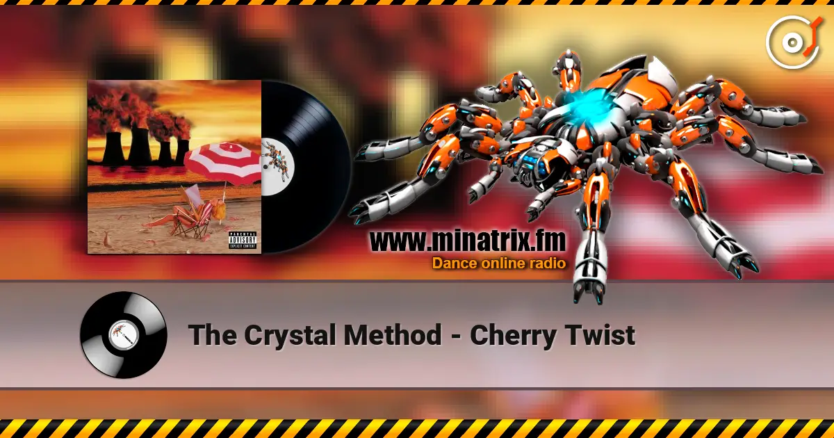 The Crystal Method - Cherry Twist online in hoher Qualität hören | Minatrix.FM