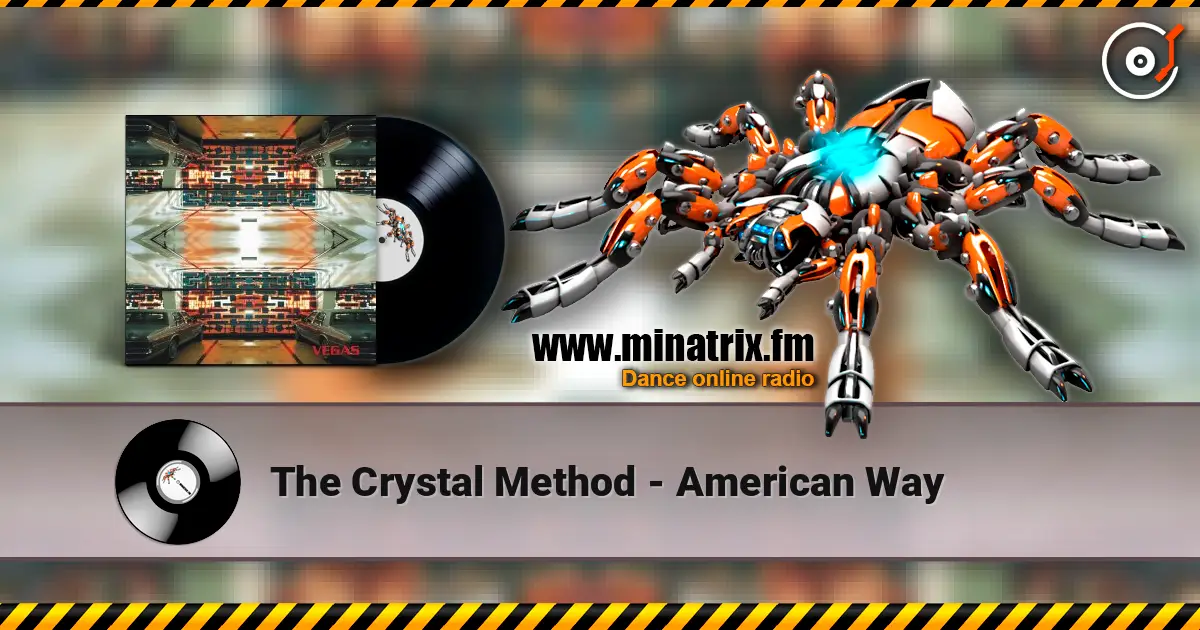 The Crystal Method - American Way online in hoher Qualität hören | Minatrix.FM