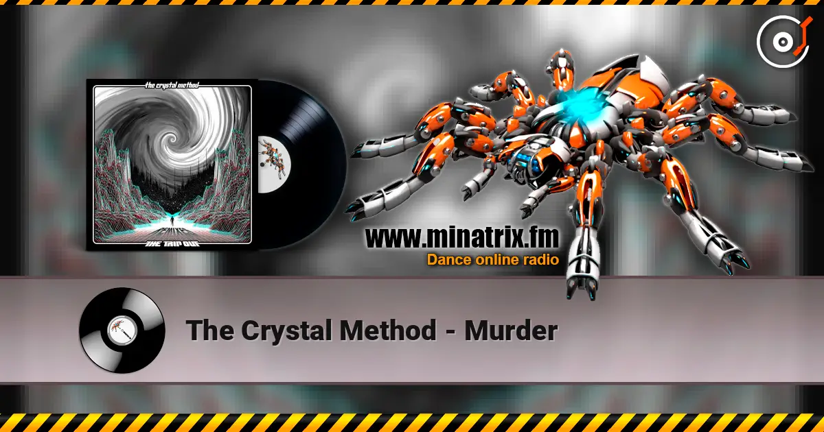 The Crystal Method - Murder online in hoher Qualität hören | Minatrix.FM