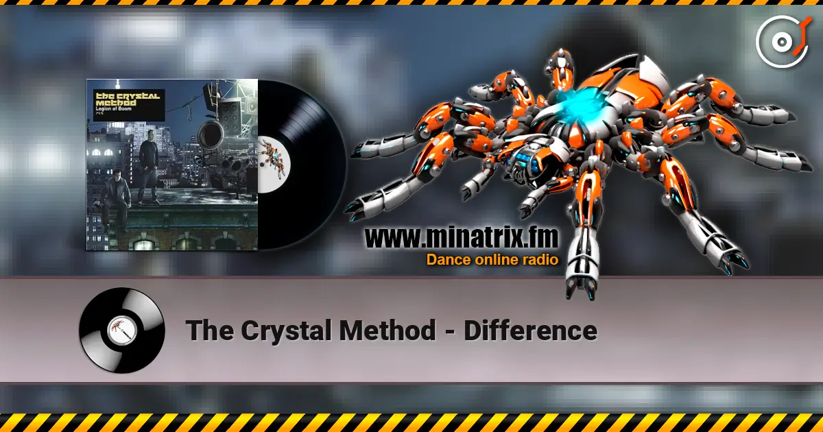 The Crystal Method - Difference online in hoher Qualität hören | Minatrix.FM