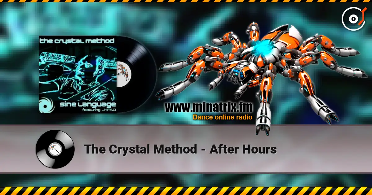 The Crystal Method - After Hours online in hoher Qualität hören | Minatrix.FM
