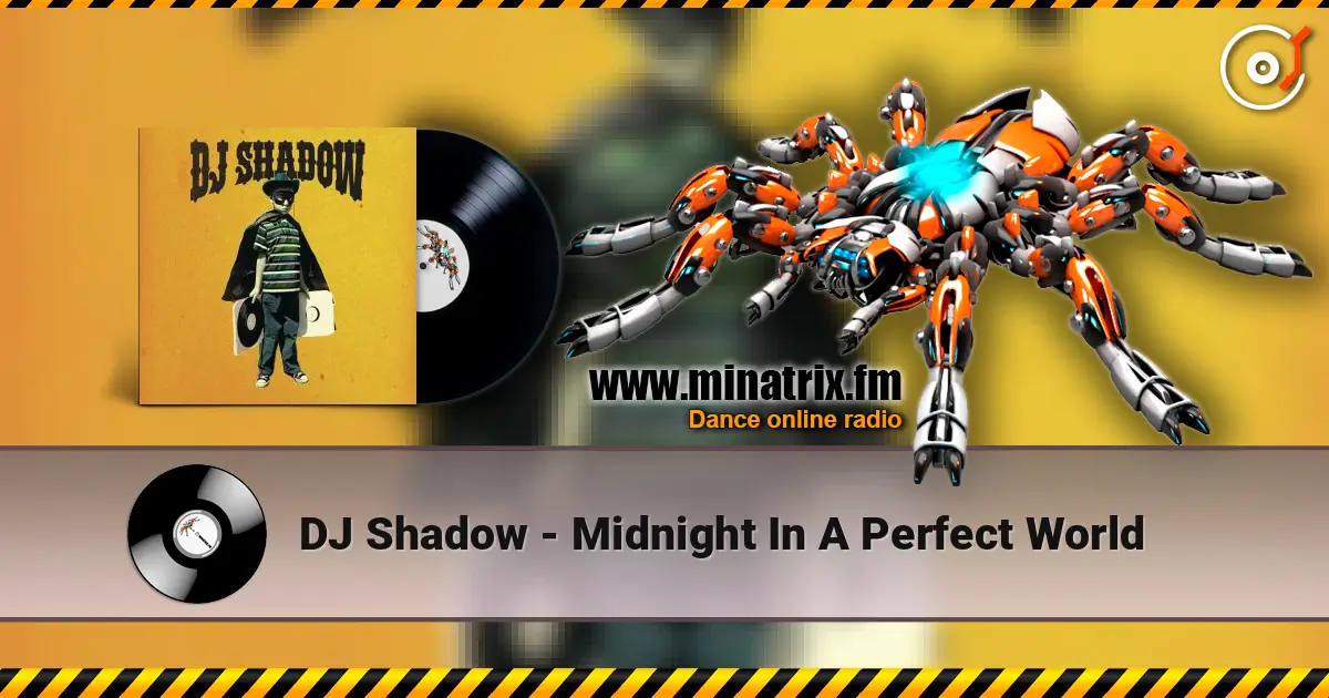 DJ Shadow - Midnight In A Perfect World online in hoher Qualität hören | Minatrix.FM