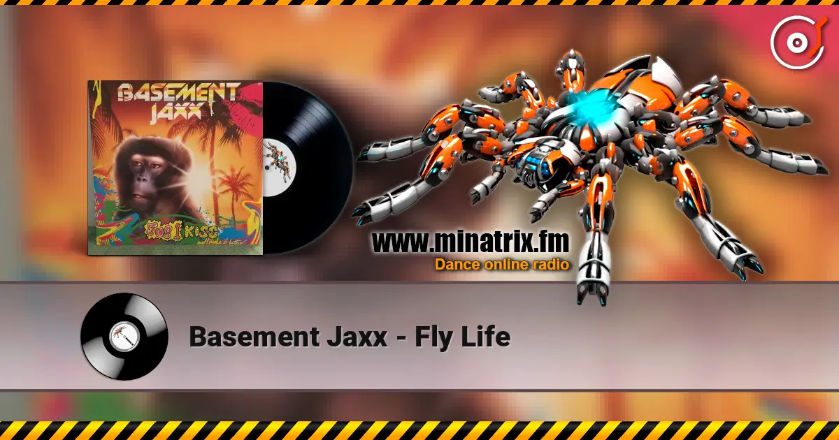 Basement Jaxx - Fly Life online in hoher Qualität hören | Minatrix.FM