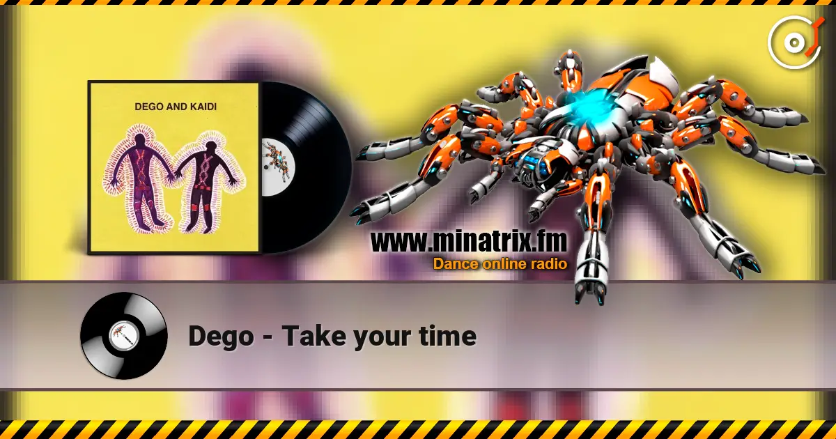 Dego - Take your time online in hoher Qualität hören | Minatrix.FM