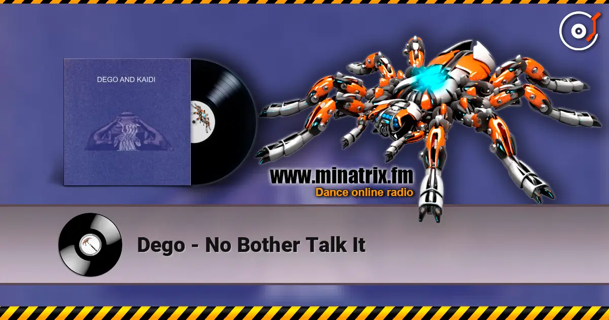 Dego - No Bother Talk It online in hoher Qualität hören | Minatrix.FM