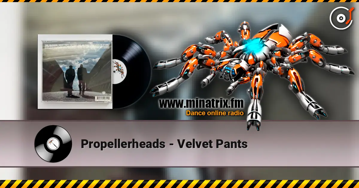 Propellerheads - Velvet Pants online in hoher Qualität hören | Minatrix.FM