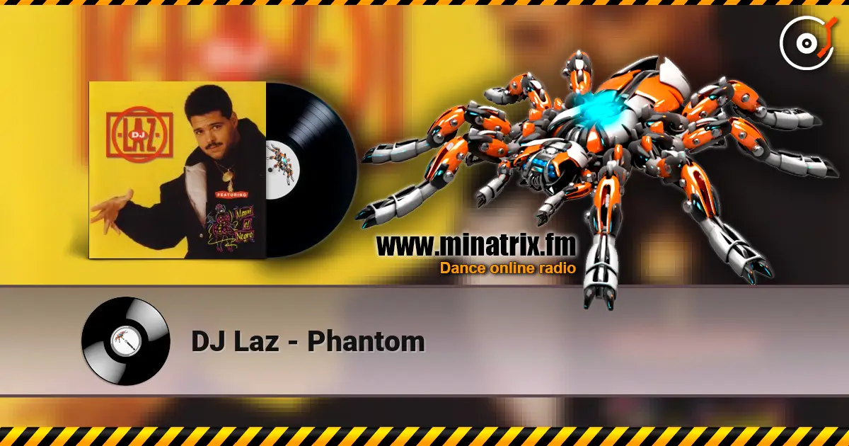 DJ Laz - Phantom online in hoher Qualität hören | Minatrix.FM