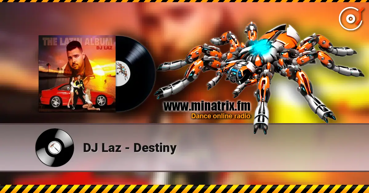 DJ Laz - Destiny online in hoher Qualität hören | Minatrix.FM