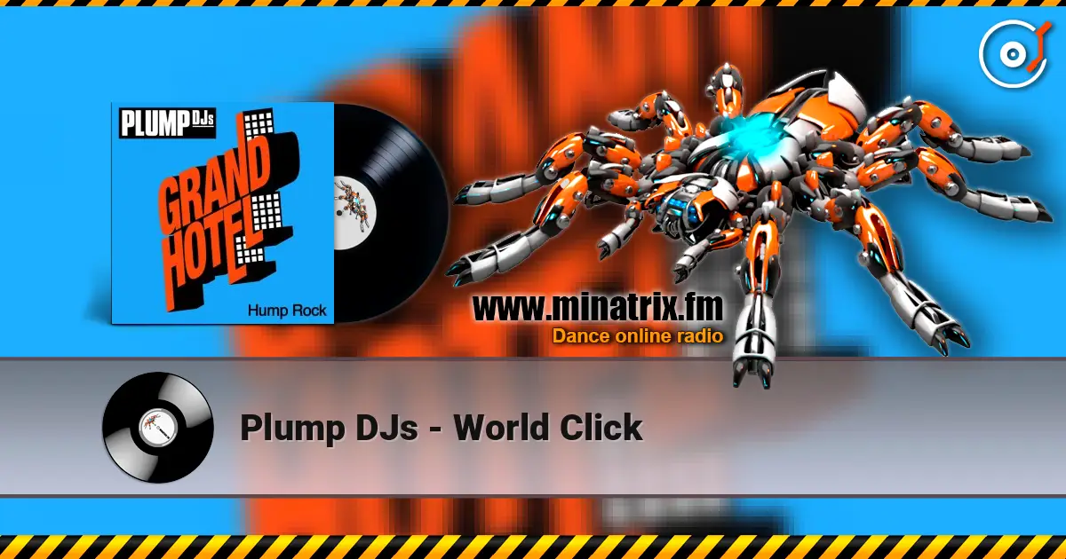 Plump DJs - World Click online in hoher Qualität hören | Minatrix.FM